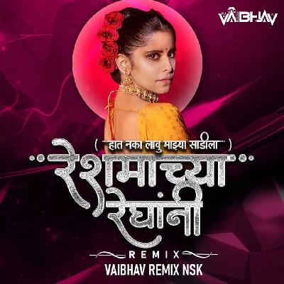 Reshmachya Reghani - Vaibhav Remix Nsk